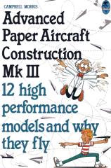 Campbell Morris - Advanced Paper Aircraft Construction - vol 3.pdf