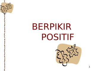 presentasi-berpikir-positif [search-engine-powerpoint.com].ppt